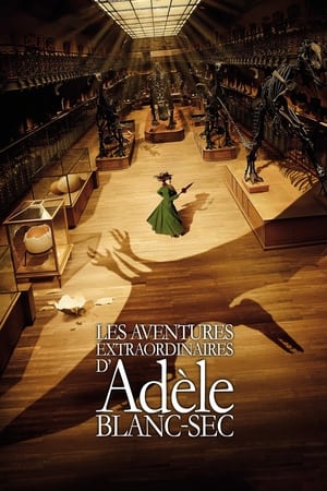 The Extraordinary Adventures of Adèle Blanc-Sec พลังอะเดลข้ามขอบฟ้าโค่น 5 อภิมหาภัย (2010)