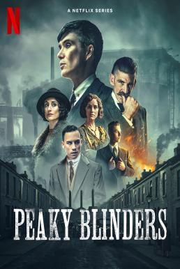 Peaky Blinders พีกี้ ไบลน์เดอร์ส Season 6 (2022) Netflix บรรยายไทย