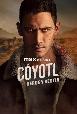 Cóyotl Héroe y Bestia โคโยต์ล อสูรร้ายยอดวีรบุรุษ Season 1 (2025) MAX sub